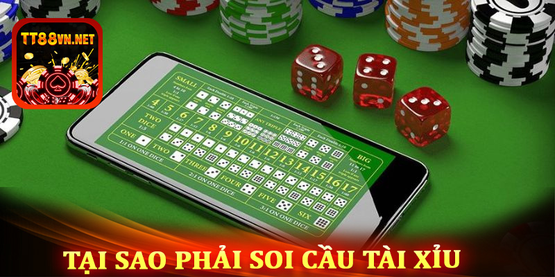 Soi cầu tài xỉu là gì, tại sao phải soi cầu tài xỉu?