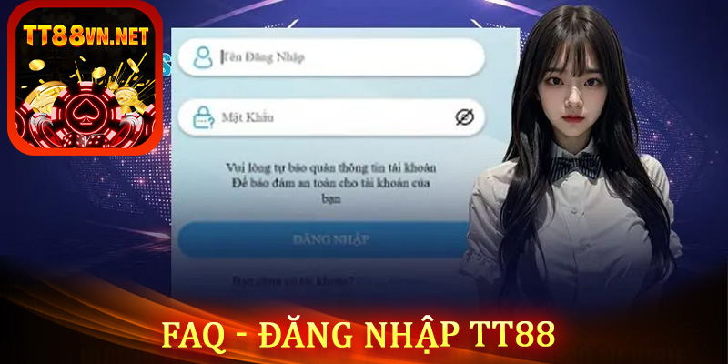 FAQ - giải đáp những thắc mắc của người dùng khi đăng nhập tt88